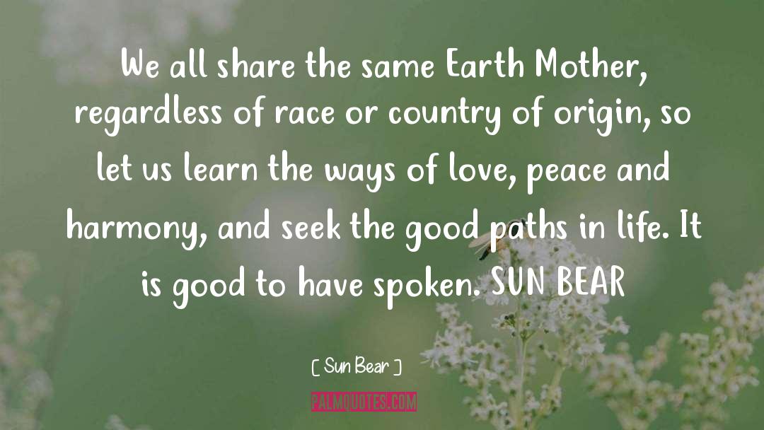 Brotherhood And Peace quotes by Sun Bear