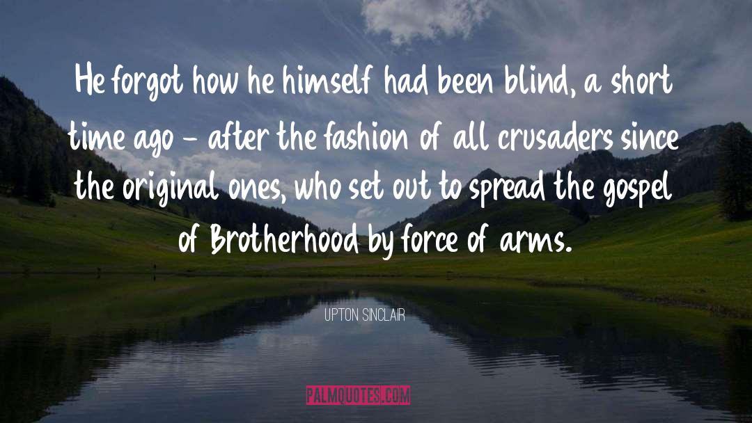 Brotherhood quotes by Upton Sinclair