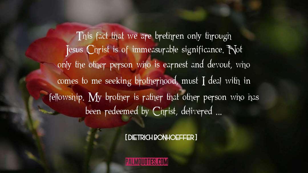 Brotherhood quotes by Dietrich Bonhoeffer
