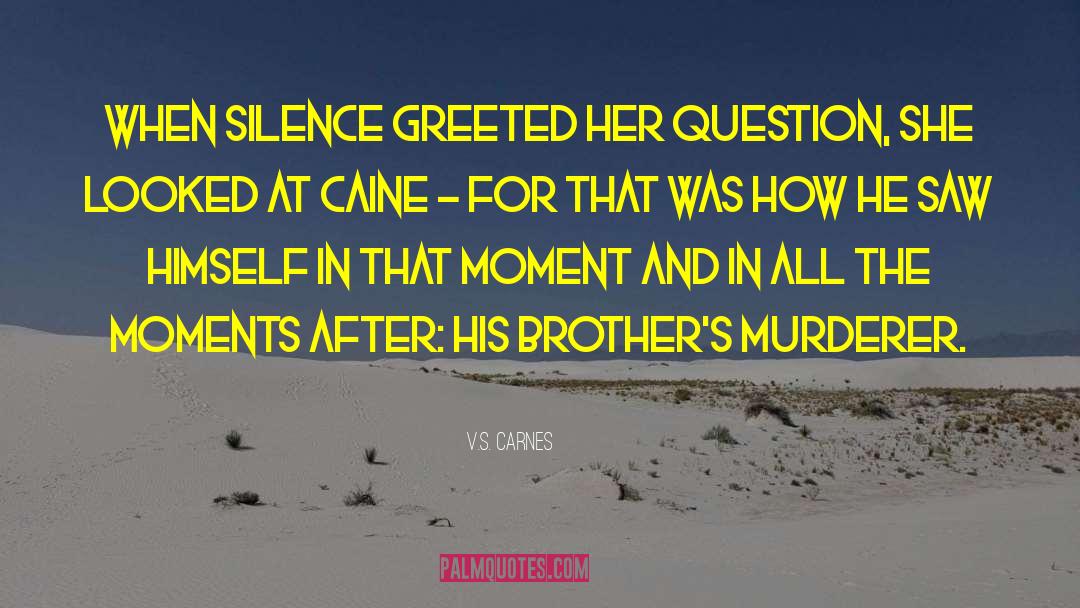 Brotherhood quotes by V.S. Carnes