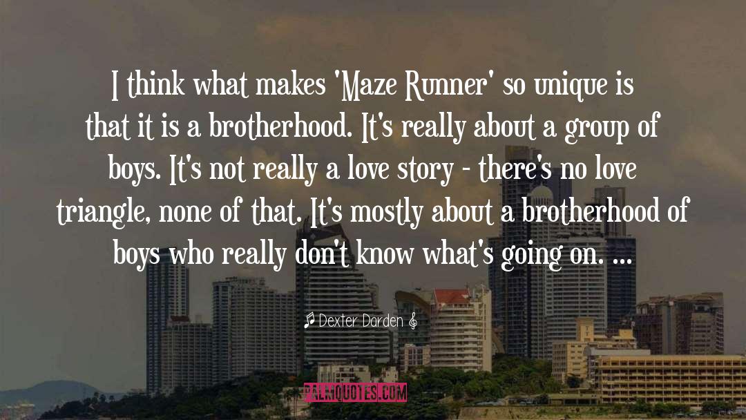 Brotherhood quotes by Dexter Darden