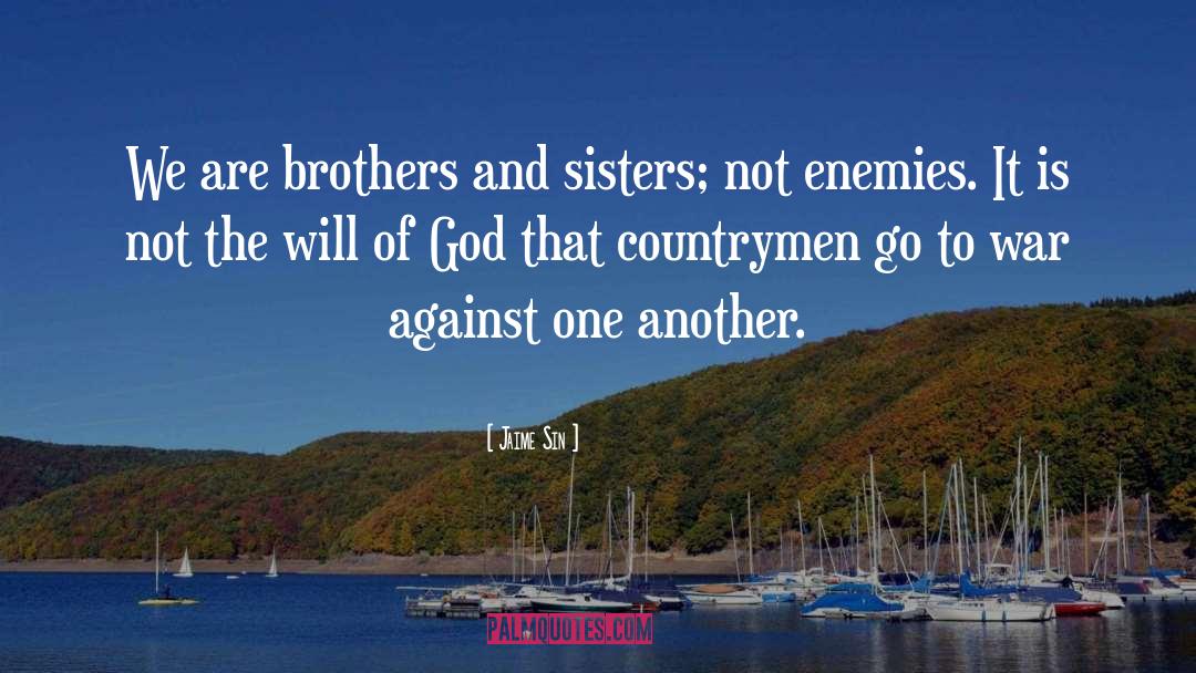 Brothers And Sisters quotes by Jaime Sin