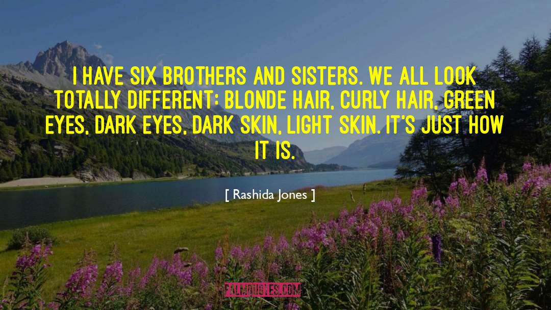 Brothers And Sisters quotes by Rashida Jones