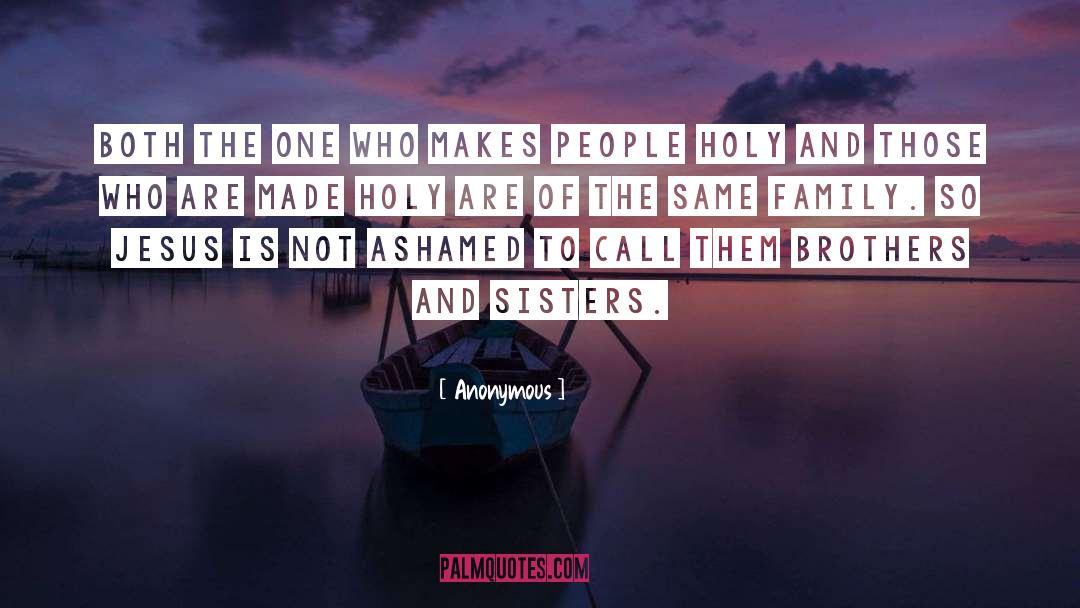 Brothers And Sisters quotes by Anonymous