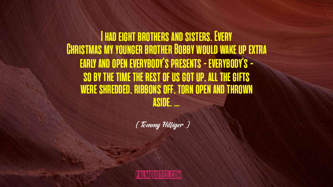 Brothers And Sisters quotes by Tommy Hilfiger