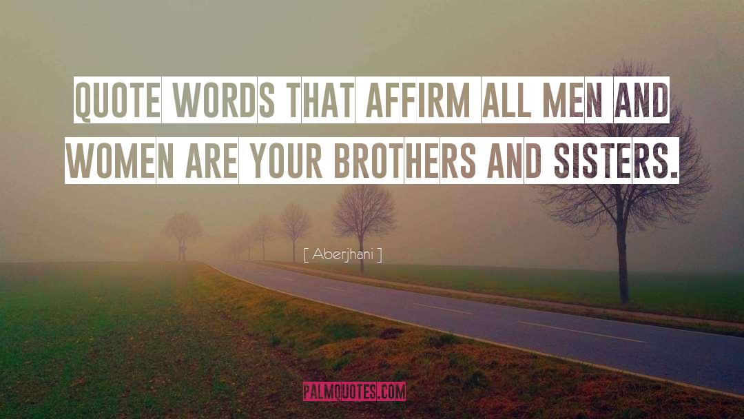 Brothers And Sisters quotes by Aberjhani