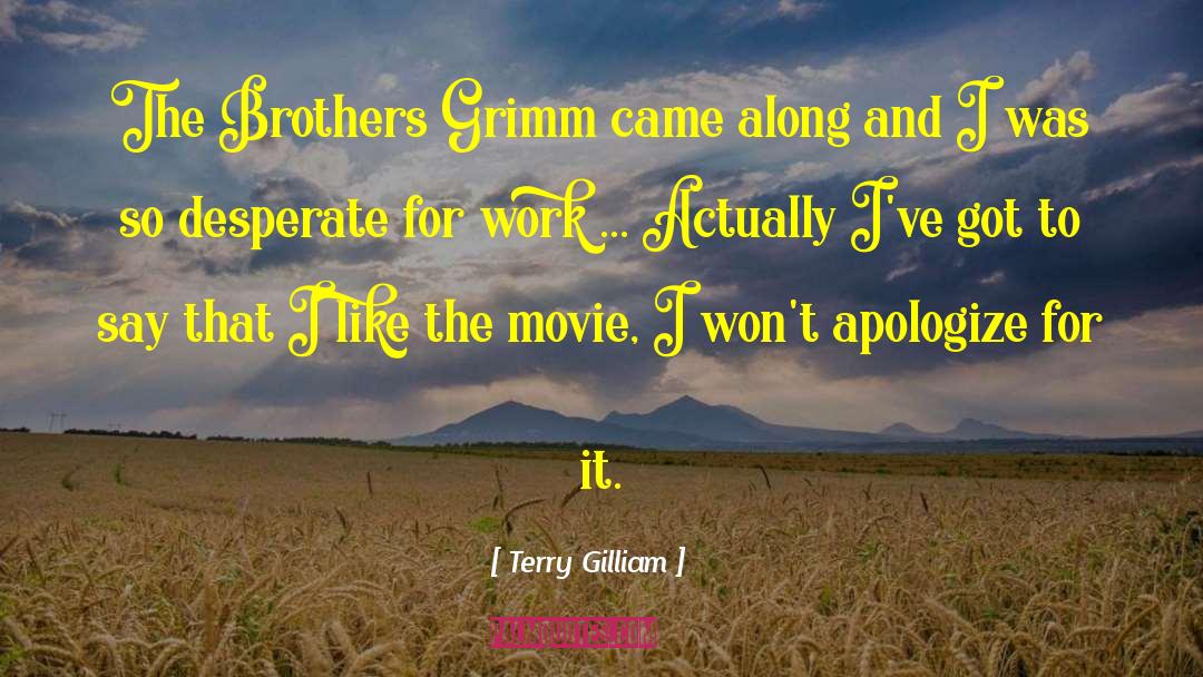 Brothers Grimm quotes by Terry Gilliam