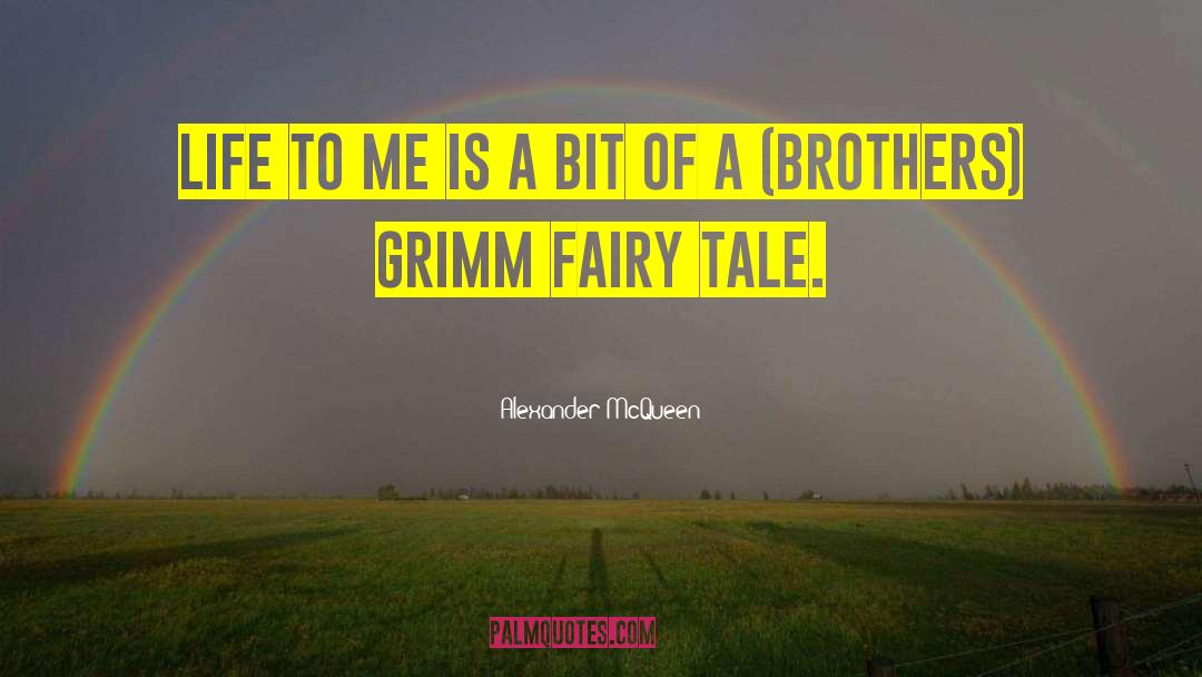 Brothers Grimm quotes by Alexander McQueen