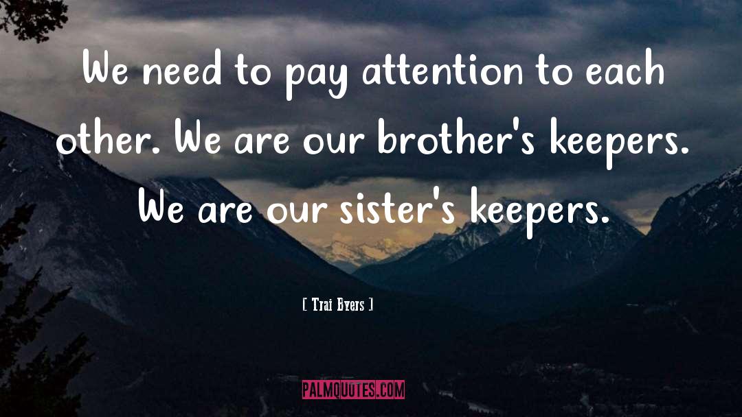 Brothers Keepers quotes by Trai Byers