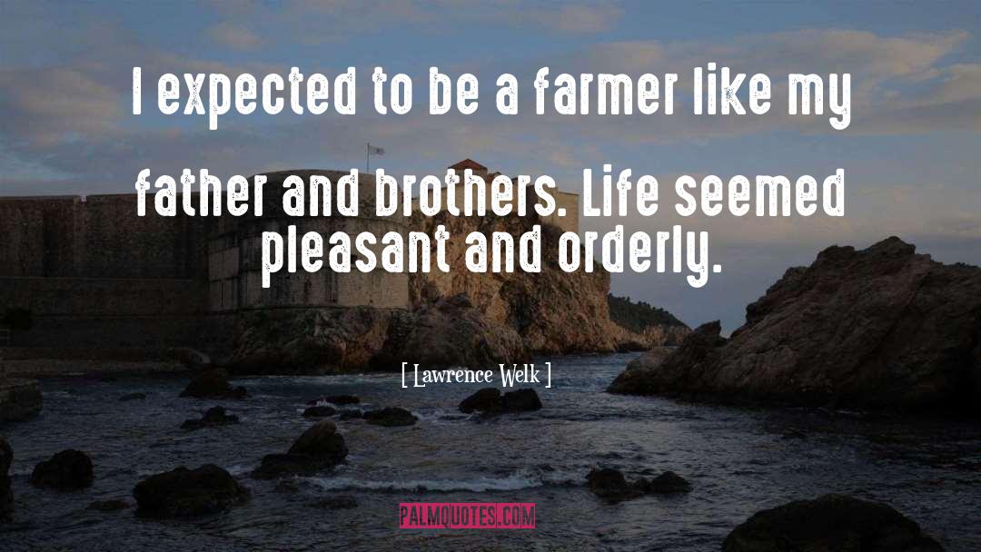 Brothers quotes by Lawrence Welk