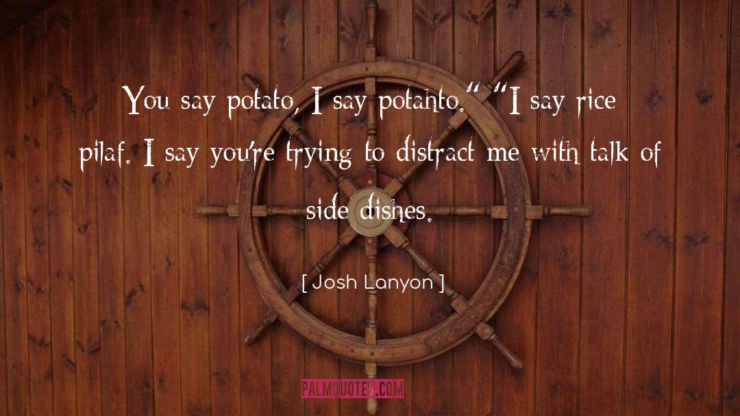 Brothy Potato quotes by Josh Lanyon