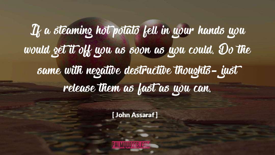 Brothy Potato quotes by John Assaraf