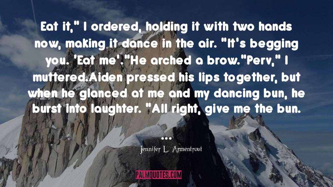 Brow quotes by Jennifer L. Armentrout