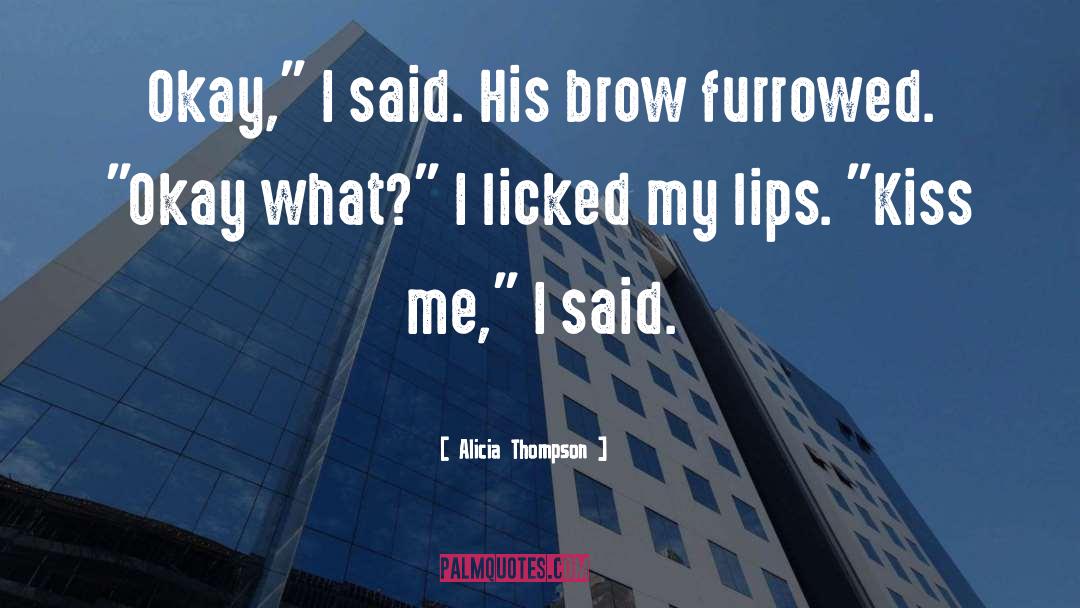 Brow quotes by Alicia Thompson