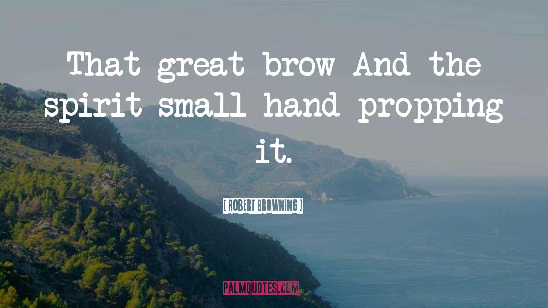 Brow quotes by Robert Browning