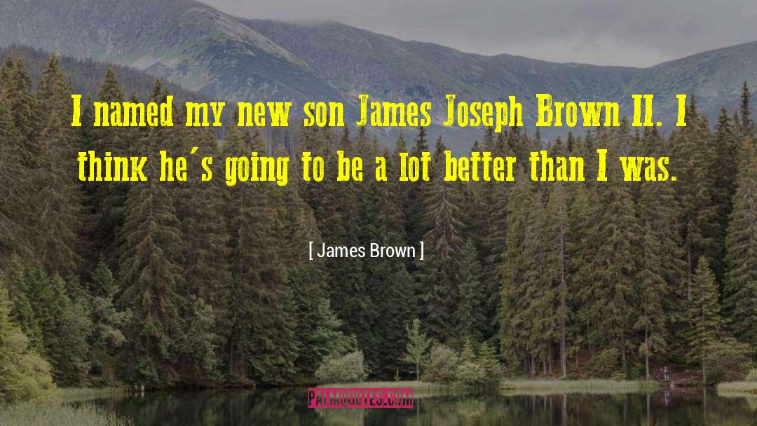 Brown Boy Joy quotes by James Brown