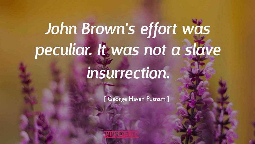 Brown Eyed quotes by George Haven Putnam