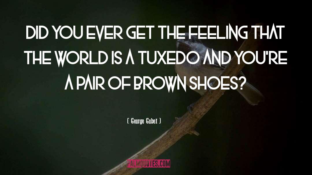 Brown Eyed quotes by George Gobel