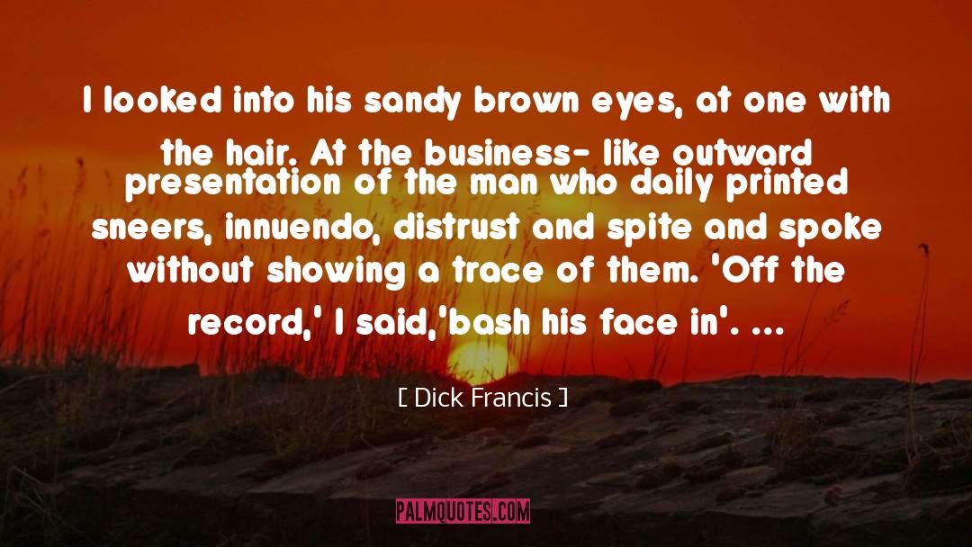 Brown Eyes quotes by Dick Francis