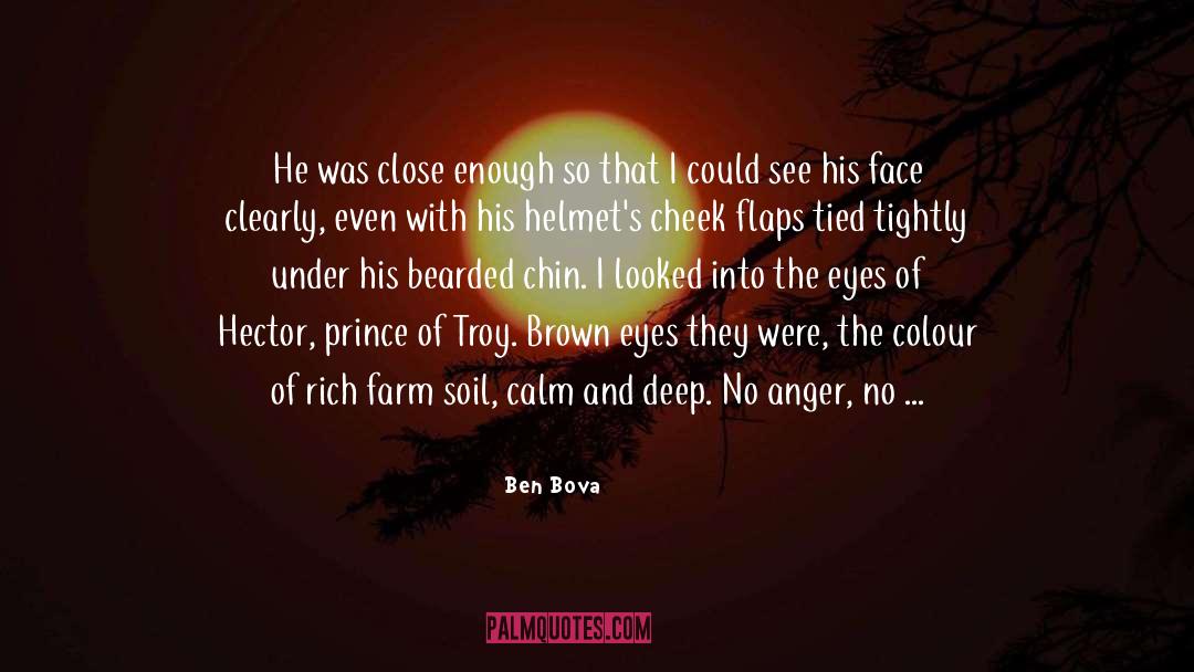 Brown Eyes quotes by Ben Bova