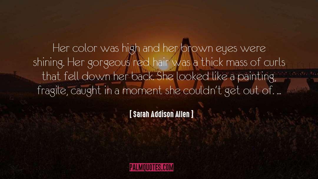 Brown Eyes quotes by Sarah Addison Allen