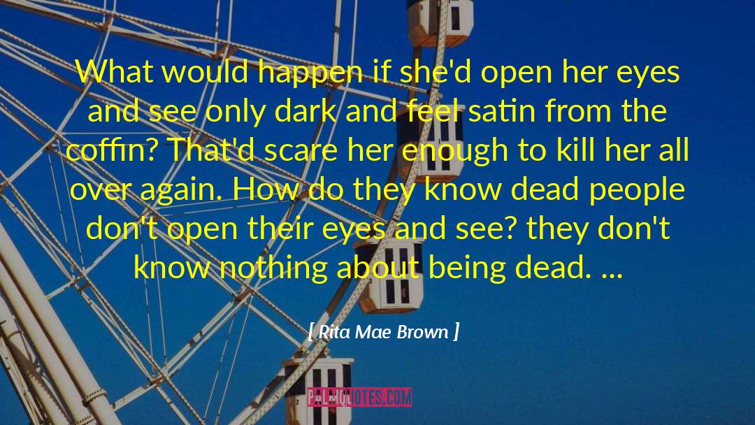 Brown Eyes Tumblr quotes by Rita Mae Brown