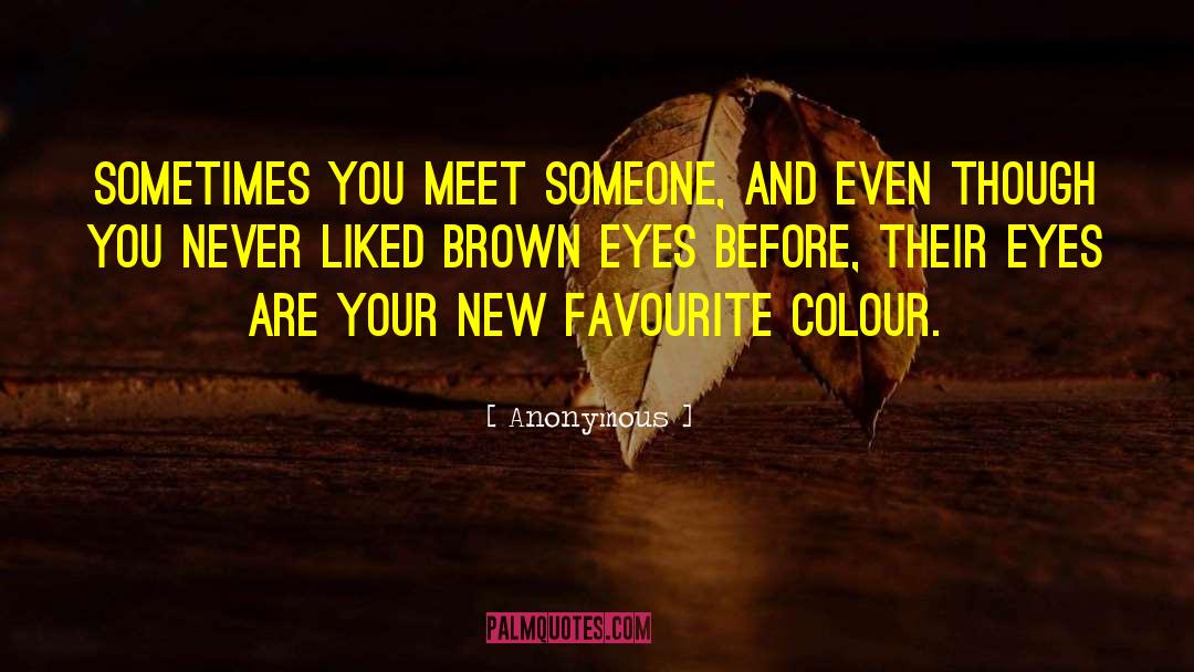 Brown Eyes Tumblr quotes by Anonymous