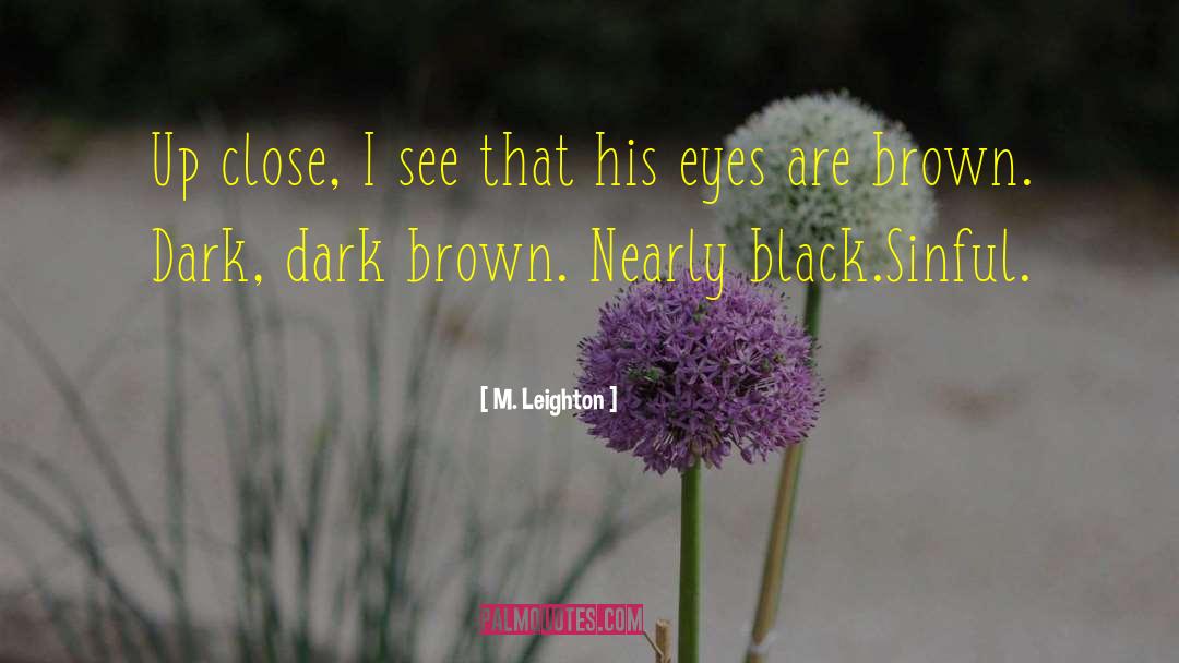 Brown Eyes Tumblr quotes by M. Leighton