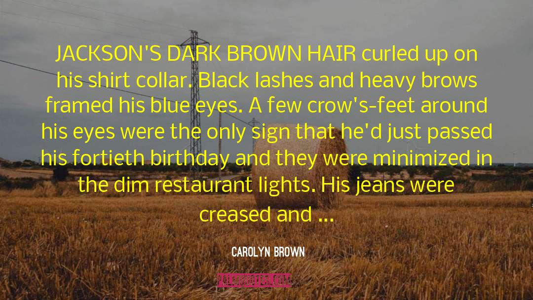 Brown Hair quotes by Carolyn Brown