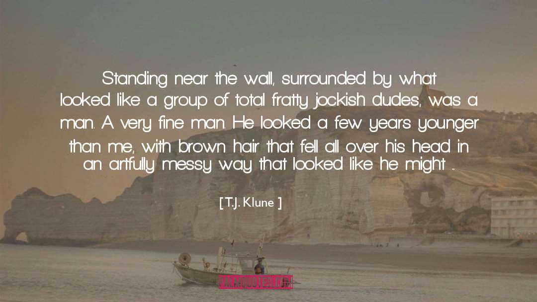 Brown Hair quotes by T.J. Klune