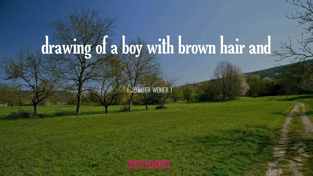 Brown Hair quotes by Jennifer Weiner