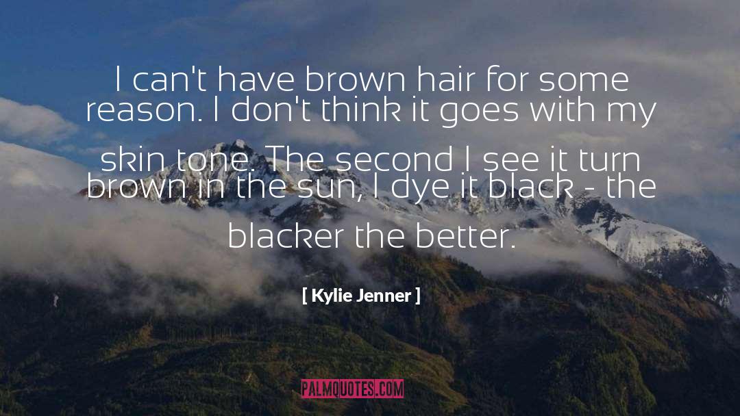 Brown Hair quotes by Kylie Jenner