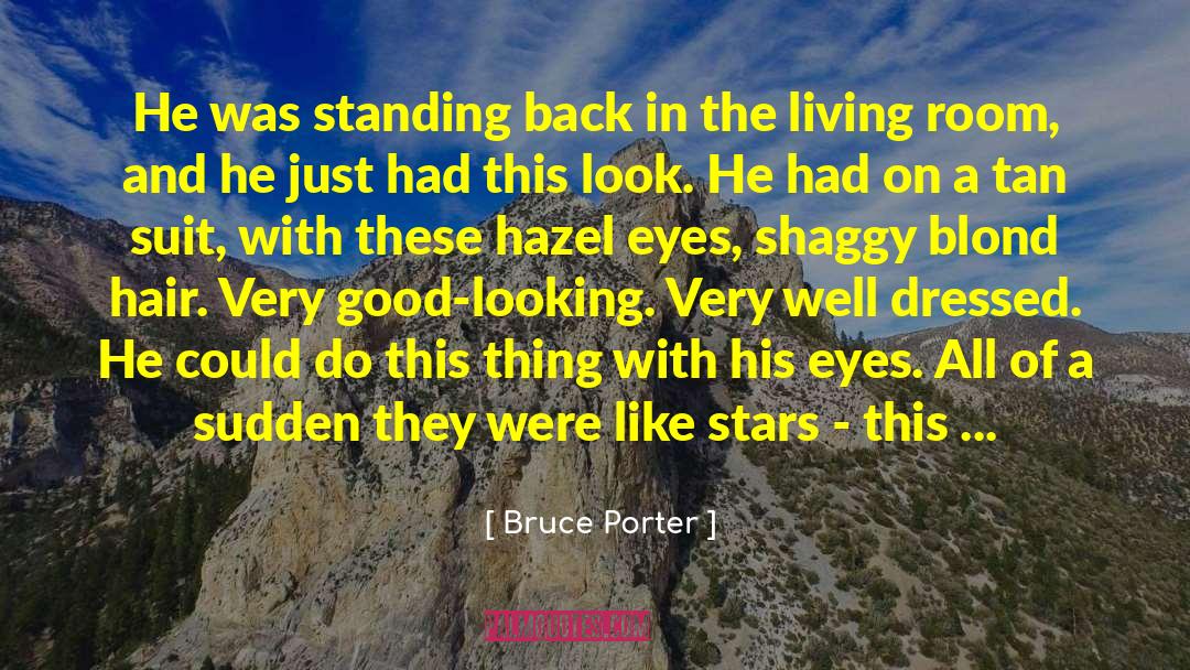 Brown Hazel Eyes quotes by Bruce Porter