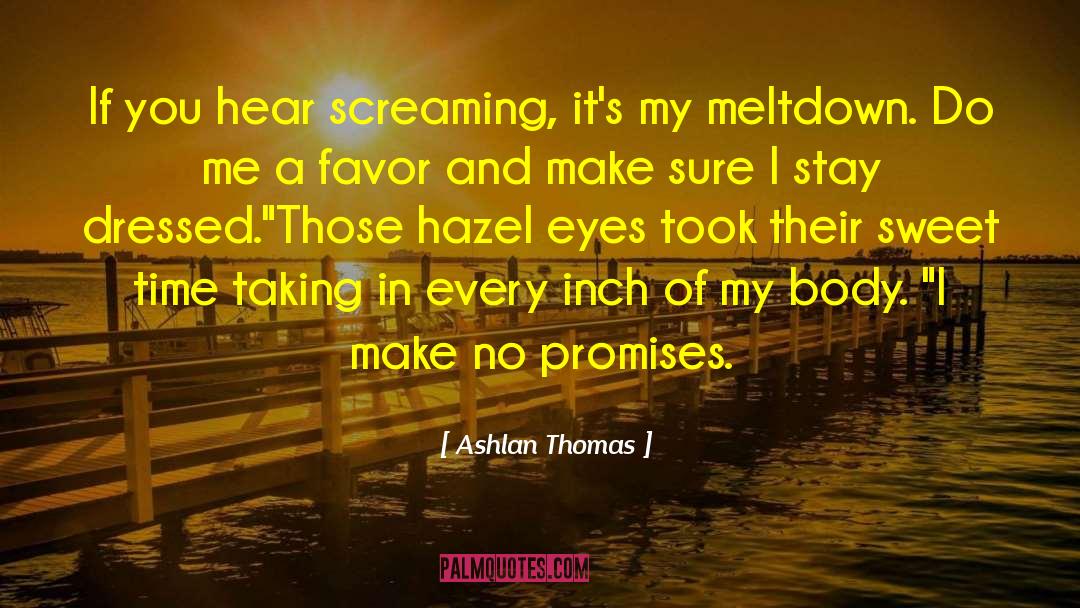 Brown Hazel Eyes quotes by Ashlan Thomas