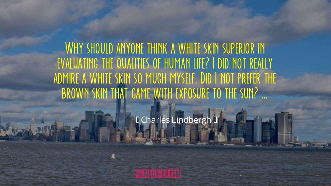 Brown Skin quotes by Charles Lindbergh