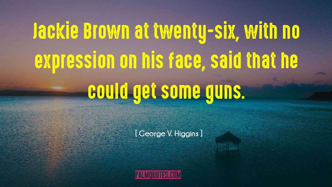 Brown V Board quotes by George V. Higgins