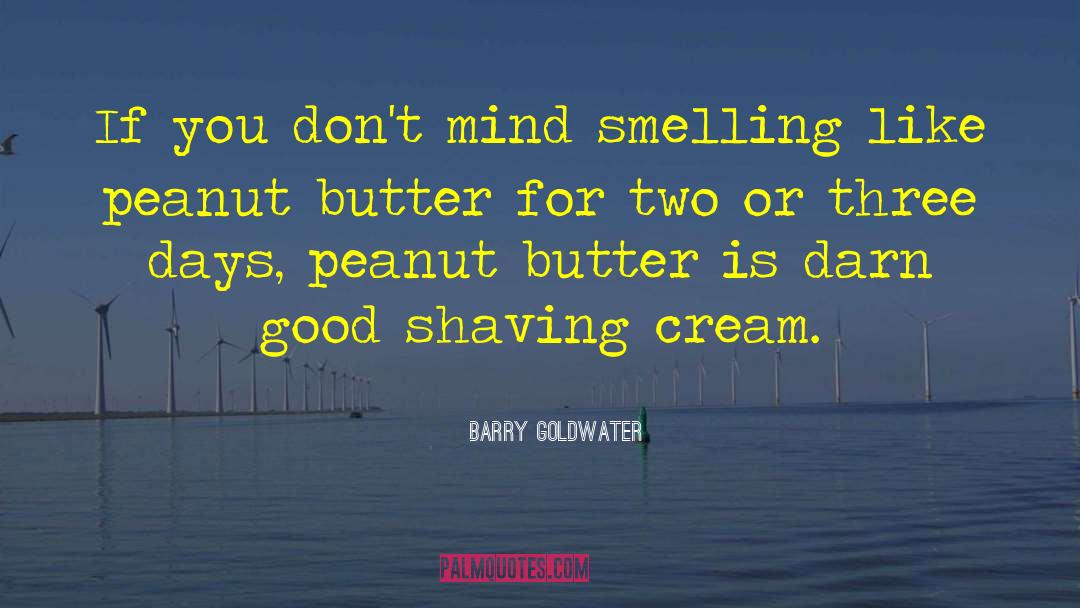 Browned Butter quotes by Barry Goldwater