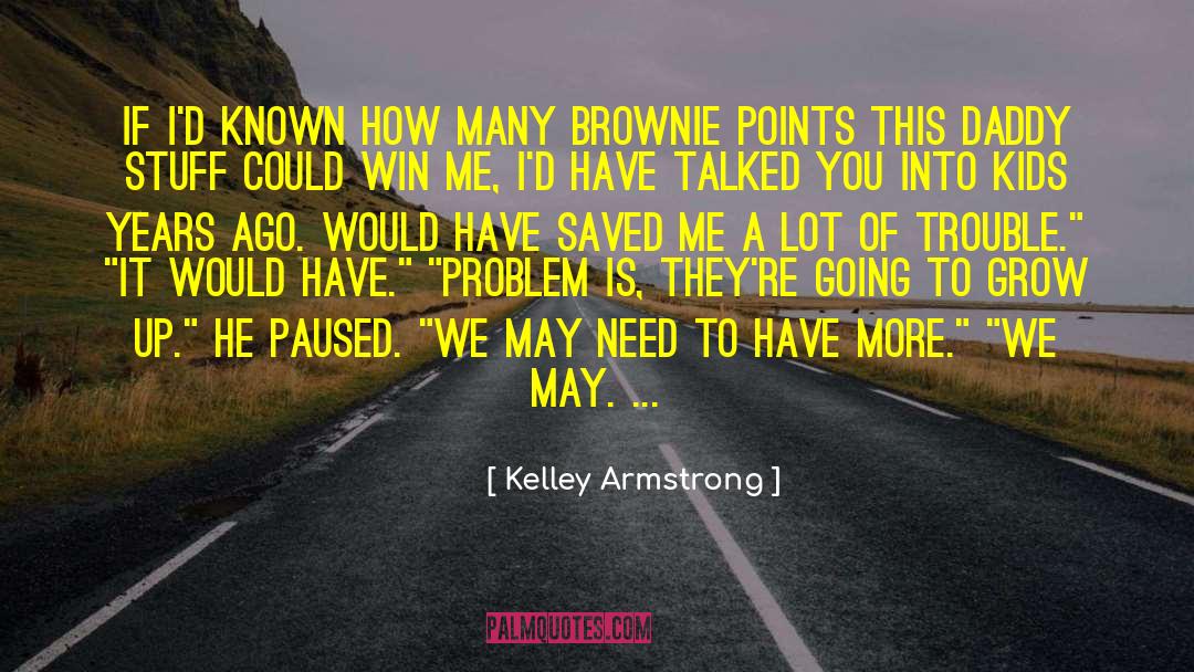 Brownie quotes by Kelley Armstrong