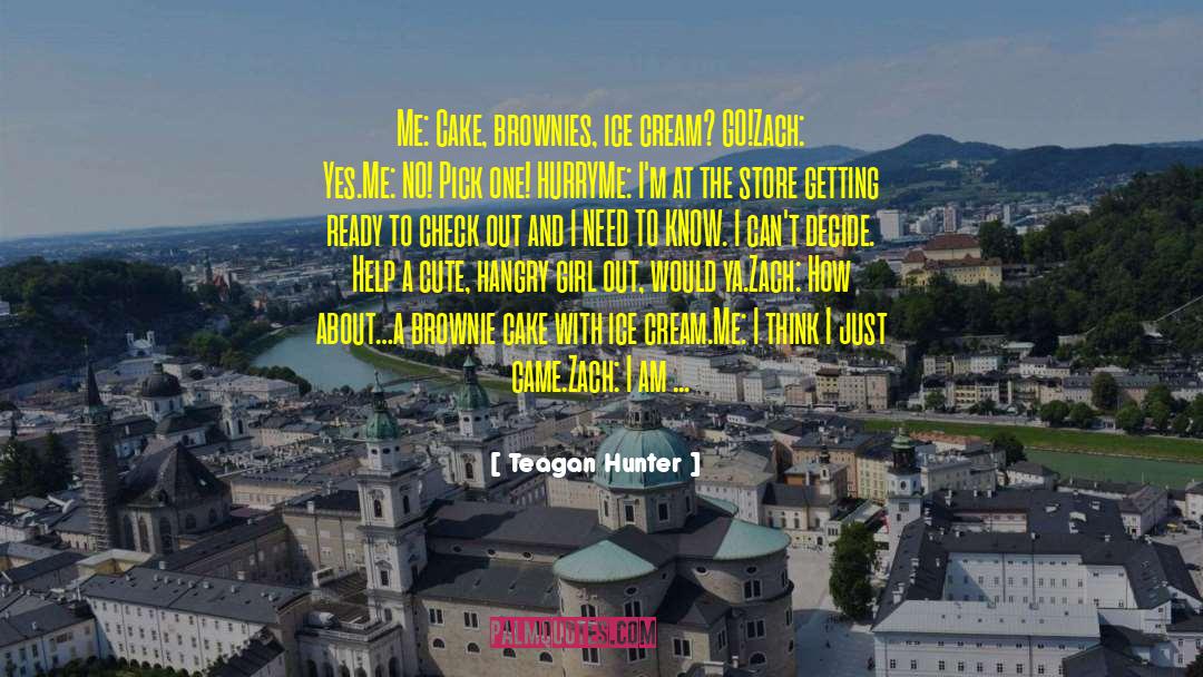 Brownie quotes by Teagan Hunter