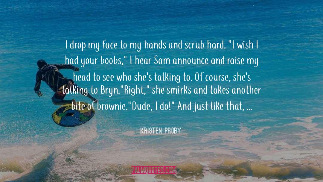 Brownie quotes by Kristen Proby