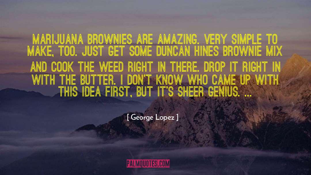 Brownie quotes by George Lopez