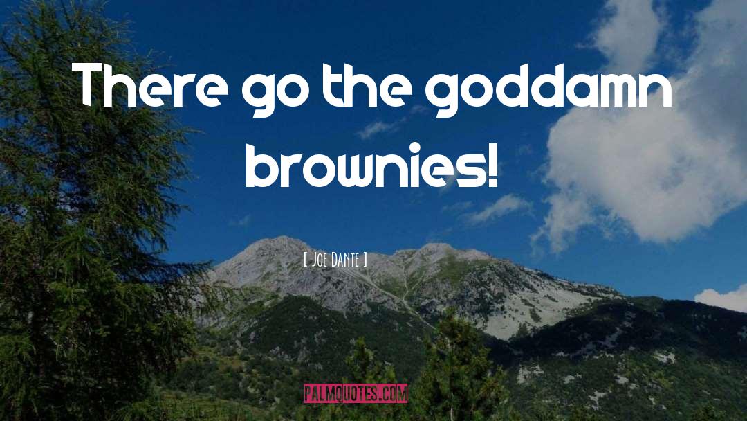 Brownies quotes by Joe Dante