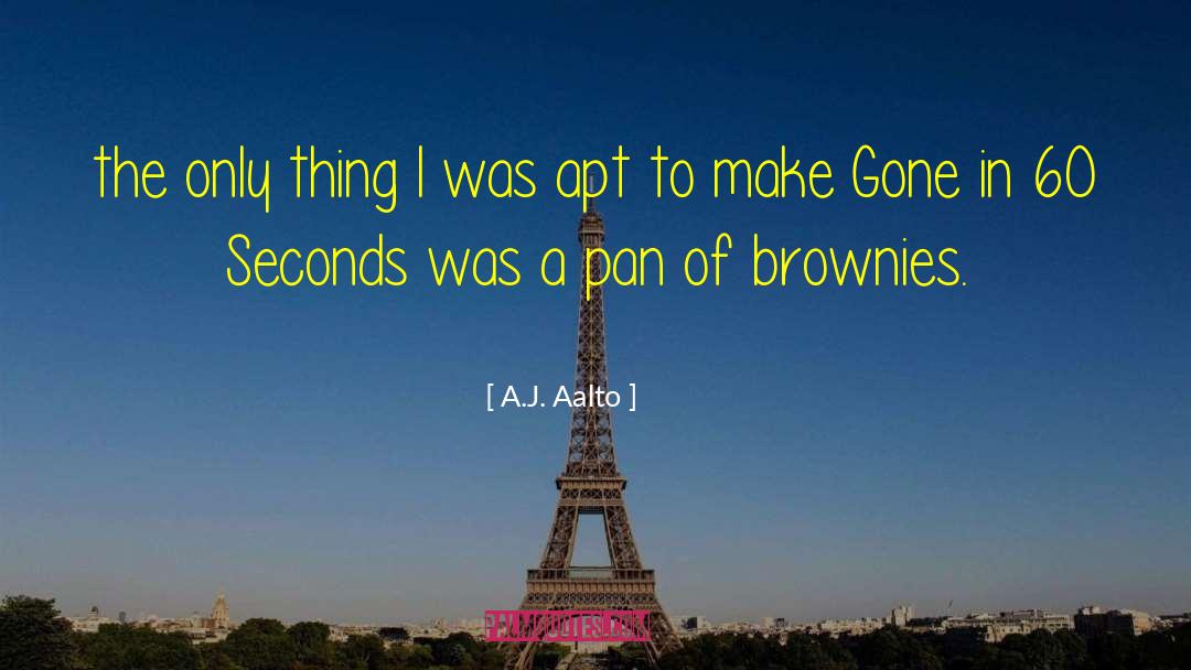 Brownies quotes by A.J. Aalto