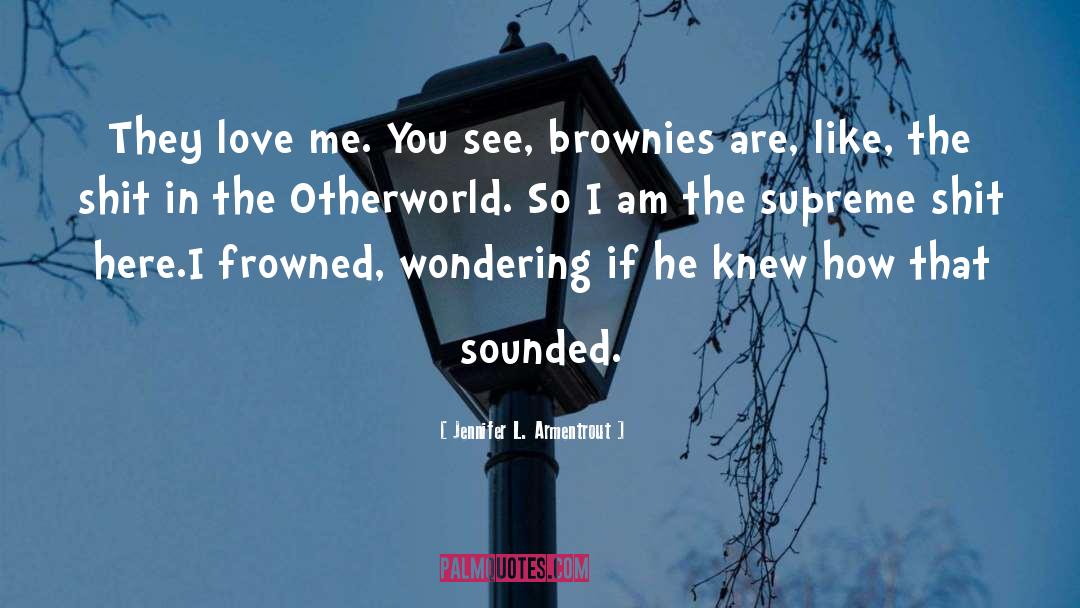 Brownies quotes by Jennifer L. Armentrout