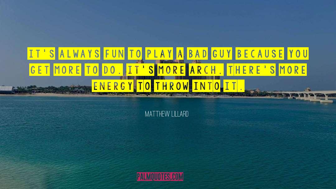 Brownyard Arch quotes by Matthew Lillard