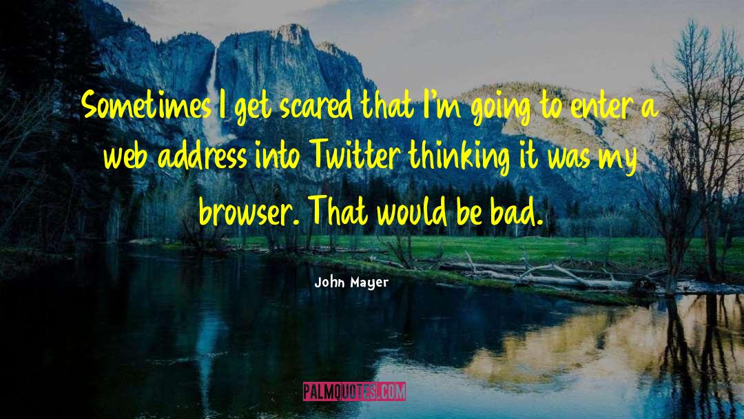 Browser quotes by John Mayer