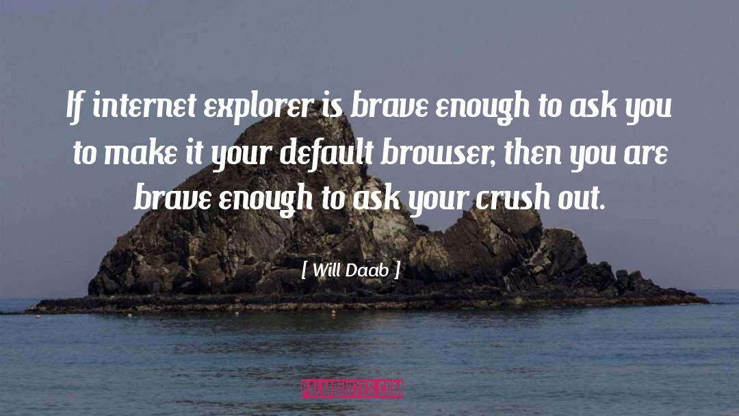 Browser quotes by Will Daab