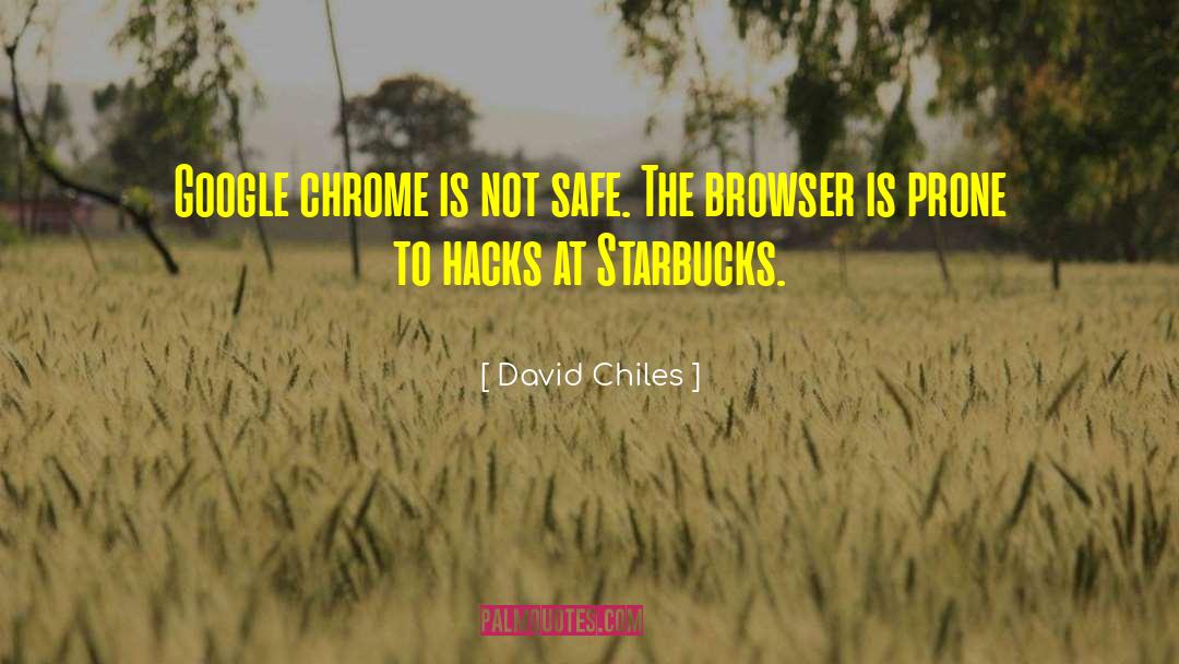 Browser quotes by David Chiles