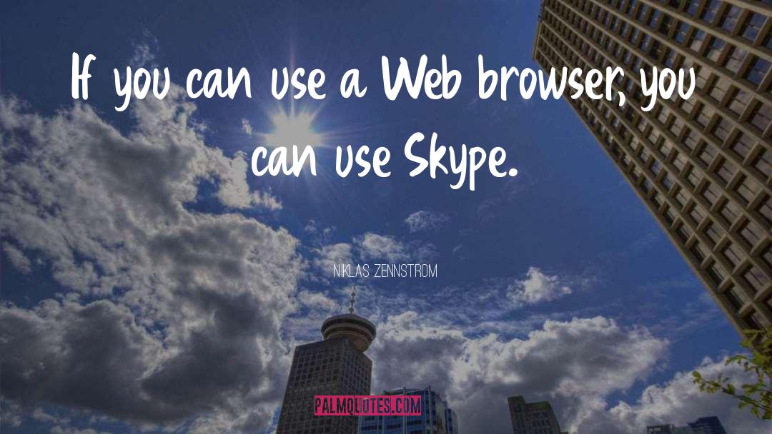 Browser quotes by Niklas Zennstrom