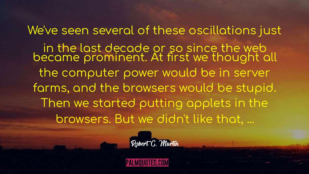 Browsers quotes by Robert C. Martin